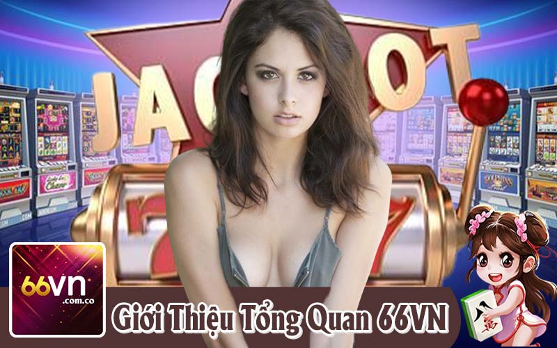 Giới Thiệu 66VN: Tổng Quan Về Sân Chơi Hợp Pháp